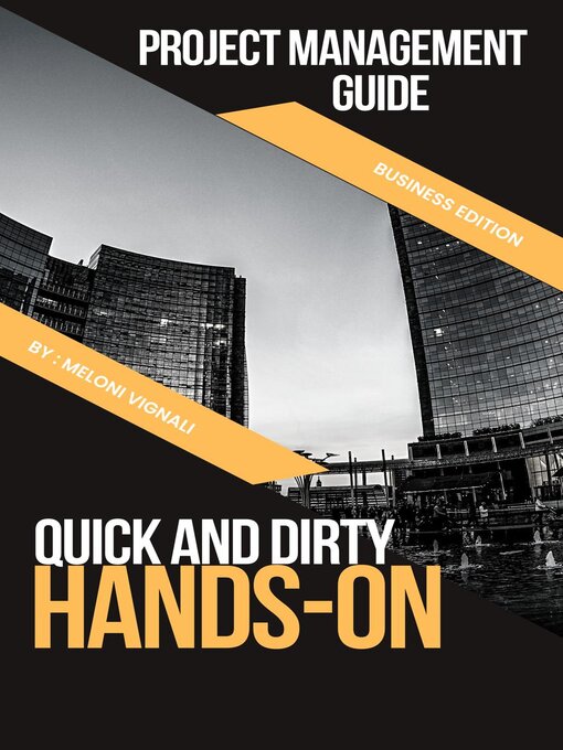 Title details for The Quick and Dirty Hands-On Project Management Guide by Meloni Vignali - Available